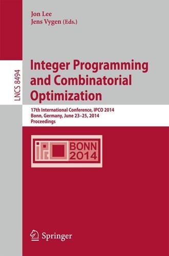 Integer Programming and Combinatorial Optimization 17th International Conference, IPCO 2014, Bonn, Germany, June 23-25, 2014, Proceedings