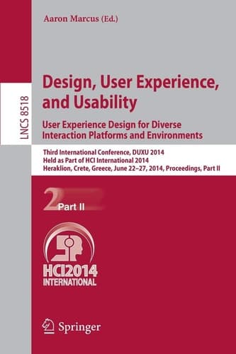 Design, User Experience, and Usability: User Experience Design for Diverse Interaction Platforms and Environments Third International Conference, DUXU 2014, Held as Part of HCI International 2014, Heraklion, Crete, Greece, June 22-27, 2014, Proceedings, Part II
