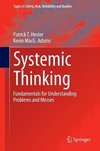 Systemic Thinking Fundamentals for Understanding Problems and Messes
