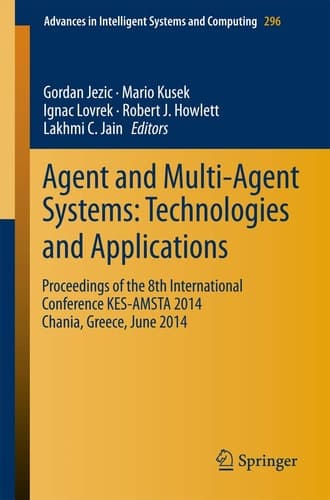 Agent and Multi-Agent Systems: Technologies and Applications Proceedings of the 8th International Conference KES-AMSTA 2014 Chania, Greece, June 2014
