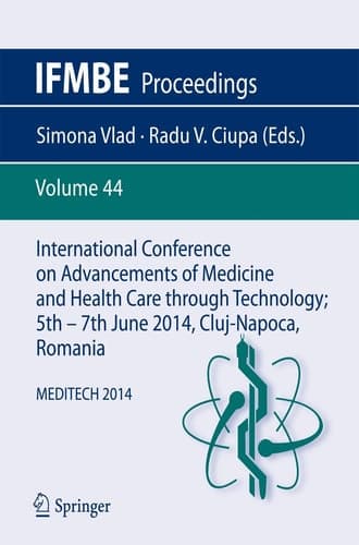 International Conference on Advancements of Medicine and Health Care through Technology; 5th – 7th June 2014, Cluj-Napoca, Romania MEDITECH 2014