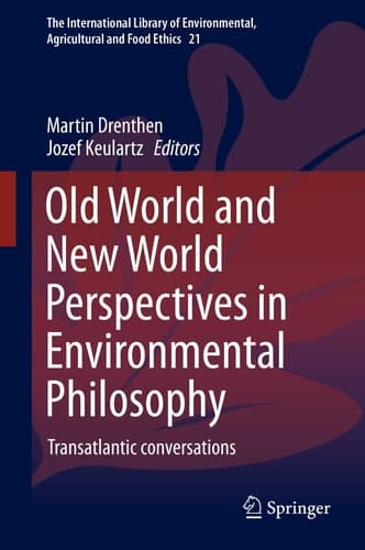 Old World and New World Perspectives in Environmental Philosophy Transatlantic Conversations