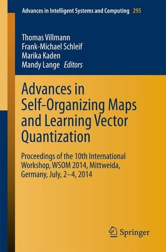 Advances in Self-Organizing Maps and Learning Vector Quantization Proceedings of the 10th International Workshop, WSOM 2014, Mittweida, Germany, July, 2-4, 2014
