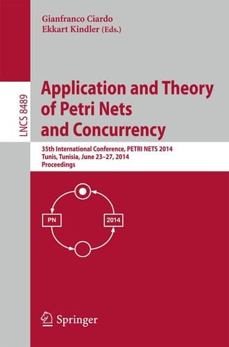 Application and Theory of Petri Nets and Concurrency 35th International Conference, PETRI NETS 2014, Tunis, Tunisia, June 23-27, 2014, Proceedings