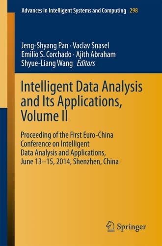 Intelligent Data analysis and its Applications, Volume II Proceeding of the First Euro-China Conference on Intelligent Data Analysis and Applications, June 13-15, 2014, Shenzhen, China
