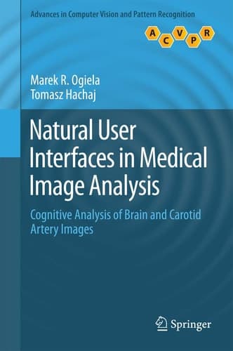 Natural User Interfaces in Medical Image Analysis Cognitive Analysis of Brain and Carotid Artery Images