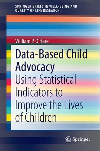 Data-Based Child Advocacy Using Statistical Indicators to Improve the Lives of Children
