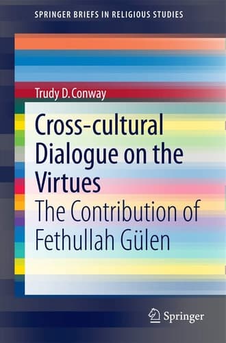 Cross-cultural Dialogue on the Virtues The Contribution of Fethullah Gülen