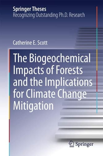 The Biogeochemical Impacts of Forests and the Implications for Climate Change Mitigation