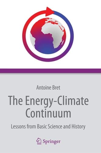 The Energy-Climate Continuum Lessons from Basic Science and History