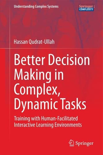 Better Decision Making in Complex, Dynamic Tasks Training with Human-Facilitated Interactive Learning Environments