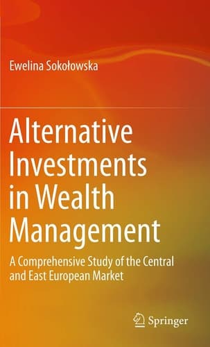 Alternative Investments in Wealth Management A Comprehensive Study of the Central and East European Market