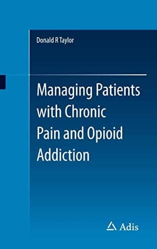 Managing Patients with Chronic Pain and Opioid Addiction