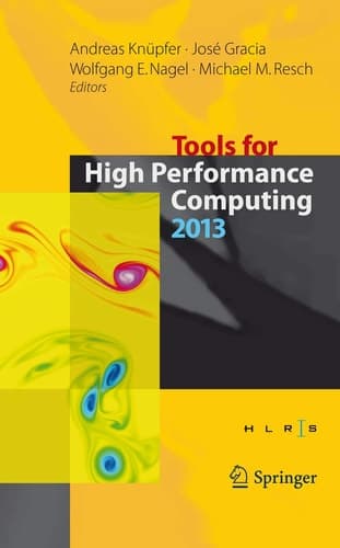 Tools for High Performance Computing 2013 Proceedings of the 7th International Workshop on Parallel Tools for High Performance Computing, September 2013, ZIH, Dresden, Germany