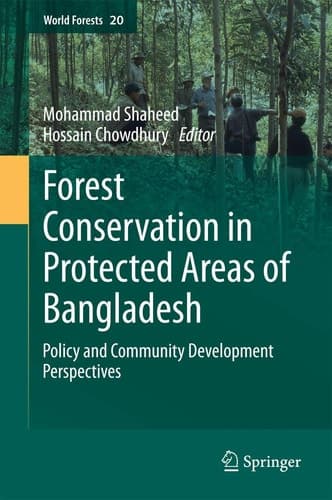Forest conservation in protected areas of Bangladesh Policy and community development perspectives