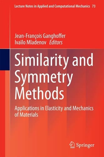 Similarity and Symmetry Methods Applications in Elasticity and Mechanics of Materials