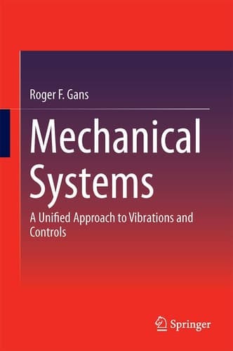 Mechanical Systems A Unified Approach to Vibrations and Controls