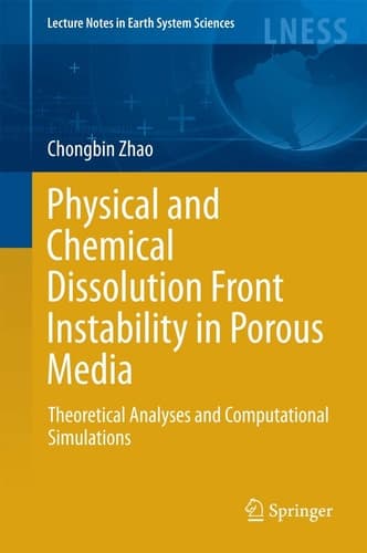 Physical and Chemical Dissolution Front Instability in Porous Media Theoretical Analyses and Computational Simulations