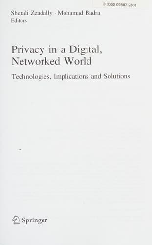 Privacy in a Digital, Networked World Technologies, Implications and Solutions