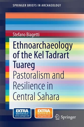 Ethnoarchaeology of the Kel Tadrart Tuareg Pastoralism and Resilience in Central Sahara