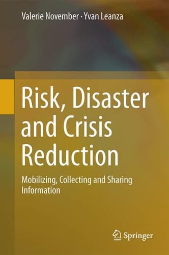 Risk, Disaster and Crisis Reduction Mobilizing, Collecting and Sharing Information