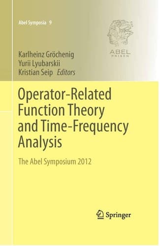 Operator-Related Function Theory and Time-Frequency Analysis The Abel Symposium 2012
