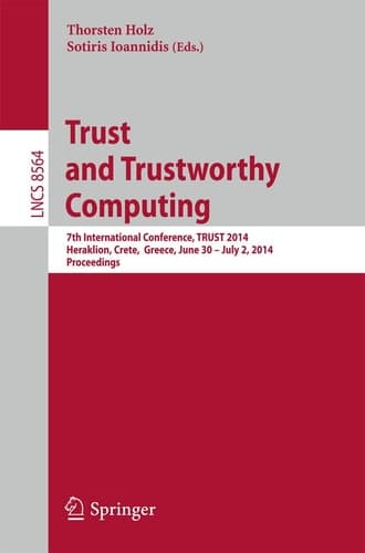 Trust and Trustworthy Computing 7th International Conference, TRUST 2014, Heraklion, Crete, Greece, June 30 -- July 2, 2014, Proceedings
