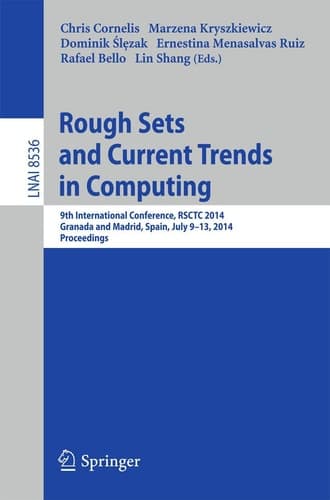 Rough Sets and Current Trends in Computing 9th International Conference, RSCTC 2014, Granada and Madrid, Spain, July 9-13, 2014, Proceedings