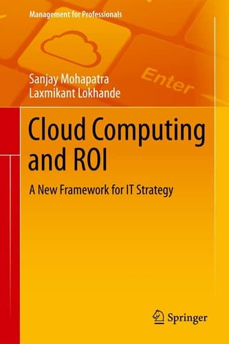 Cloud Computing and ROI A New Framework for IT Strategy