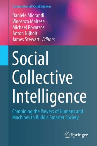 Social Collective Intelligence Combining the Powers of Humans and Machines to Build a Smarter Society