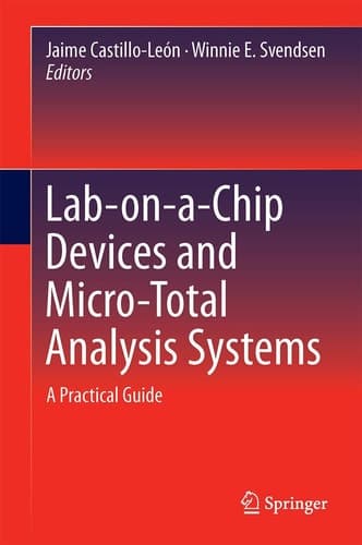 Lab-on-a-Chip Devices and Micro-Total Analysis Systems A Practical Guide