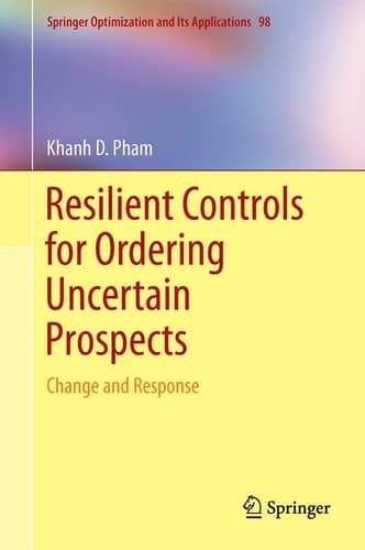 Resilient Controls for Ordering Uncertain Prospects Change and Response