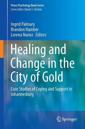 Healing and Change in the City of Gold Case Studies of Coping and Support in Johannesburg