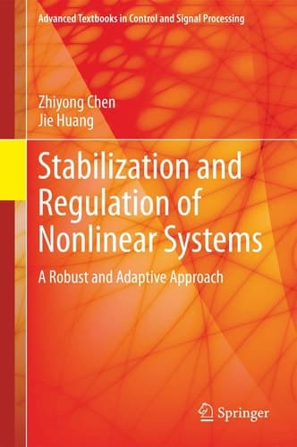 Stabilization and Regulation of Nonlinear Systems A Robust and Adaptive Approach