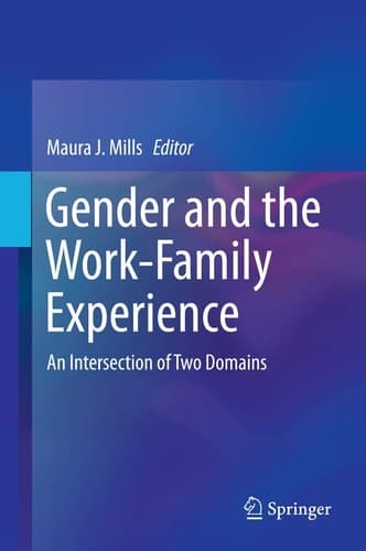 Gender and the Work-Family Experience An Intersection of Two Domains
