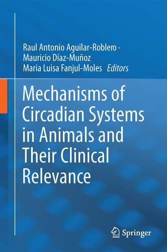Mechanisms of Circadian Systems in Animals and Their Clinical Relevance