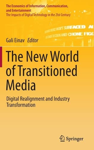 The New World of Transitioned Media Digital Realignment and Industry Transformation