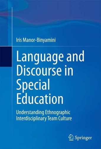 Language and Discourse in Special Education Understanding Ethnographic Interdisciplinary Team Culture