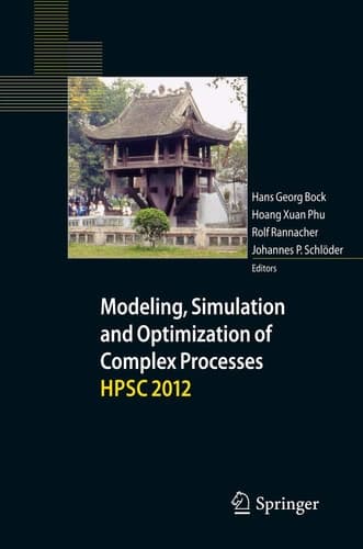 Modeling, Simulation and Optimization of Complex Processes - HPSC 2012 Proceedings of the Fifth International Conference on High Performance Scientific Computing, March 5-9, 2012, Hanoi, Vietnam
