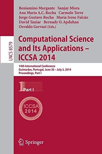 Computational Science and Its Applications - ICCSA 2014 14th International Conference, Guimarães, Portugal, June 30 - July 3, 204, Proceedings, Part I
