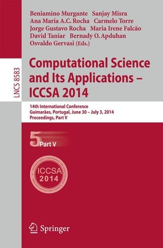 Computational Science and Its Applications - ICCSA 2014 14th International Conference, Guimarães, Portugal, June 30 - July 3, 204, Proceedings, Part V