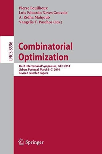 Combinatorial Optimization Third International Symposium, ISCO 2014, Lisbon, Portugal, March 5-7, 2014, Revised Selected Papers
