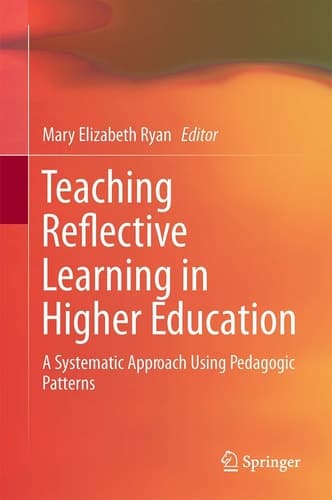 Teaching Reflective Learning in Higher Education A Systematic Approach Using Pedagogic Patterns