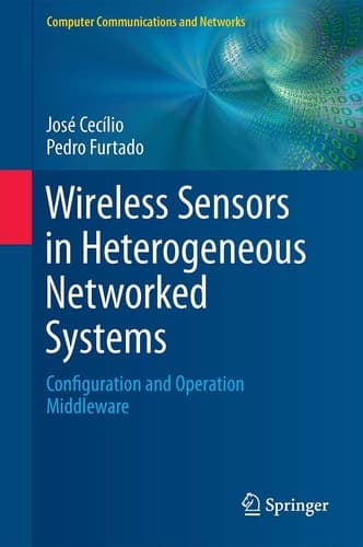Wireless Sensors in Heterogeneous Networked Systems Configuration and Operation Middleware
