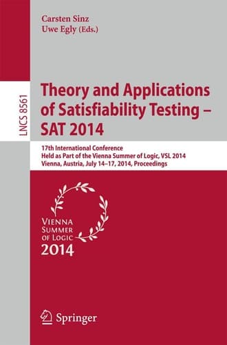 Theory and Applications of Satisfiability Testing - SAT 2014 17th International Conference, Held as Part of the Vienna Summer of Logic, VSL 2014, Vienna, Austria, July 14-17, 2014, Proceedings