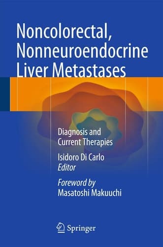 Noncolorectal, Nonneuroendocrine Liver Metastases Diagnosis and Current Therapies