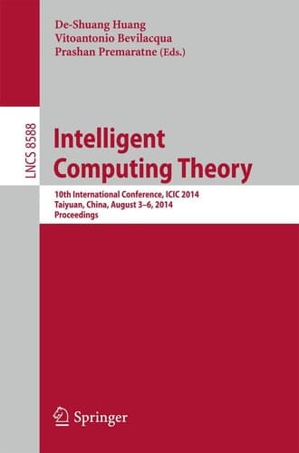 Intelligent Computing Theory 10th International Conference, ICIC 2014, Taiyuan, China, August 3-6, 2014, Proceedings
