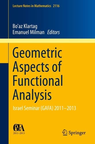 Geometric Aspects of Functional Analysis Israel Seminar (GAFA) 2011-2013