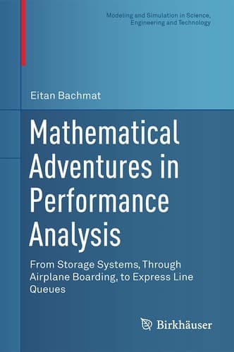 Mathematical Adventures in Performance Analysis From Storage Systems, Through Airplane Boarding, to Express Line Queues