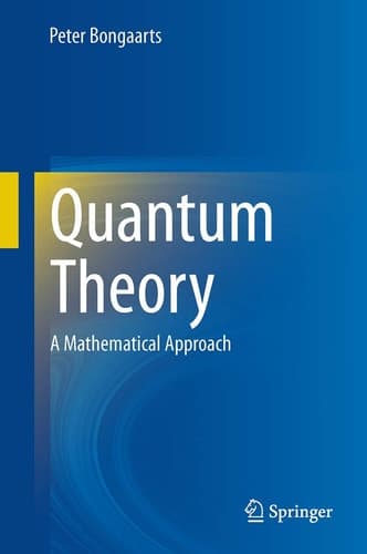 Quantum Theory A Mathematical Approach